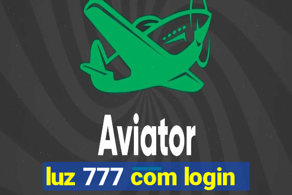 luz 777 com login